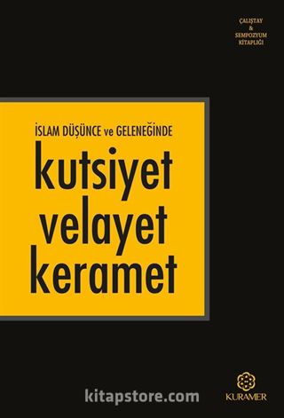 İslam Düşünce ve Geleneğinde Kutsiyet Velayet Keramet