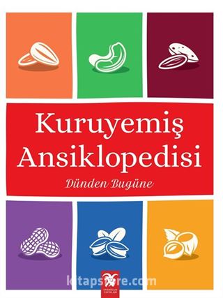 Dünden Bugüne Kuruyemiş Ansiklopedisi