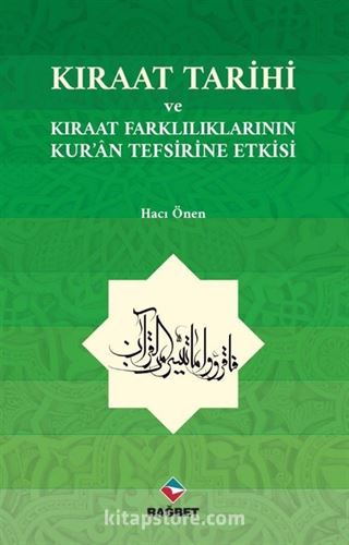 Kıraat Tarihi ve Kıraat Farklılıklarının Kur'an Tefsirine Etkisi