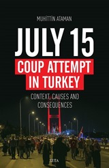 July 15 Coup Attempt In Turkey Context, Causes And Consequences