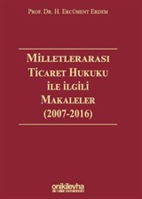 Milletlerarası Ticaret Hukuku ile İlgili Makaleler ( 2007-2016)