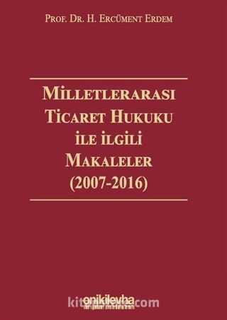 Milletlerarası Ticaret Hukuku ile İlgili Makaleler ( 2007-2016)