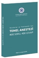 Temel Anestezi : Tekniker ve Teknisyenler İçin 400 Soru, 400 Cevap