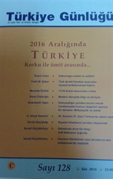 Türkiye Günlüğü Üç Aylık Fikir ve Kültür Dergisi Sayı:128 Güz 2016