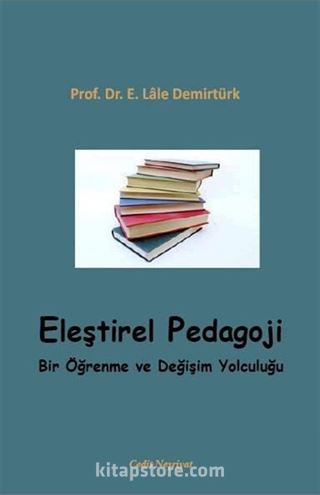 Eleştirel Pedogoji Bir Öğreme ve Değişim Yolculuğu