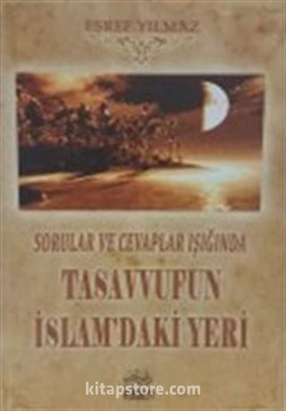 Sorular ve Cevaplar Işığında Tasavvufun İslamdaki Yeri