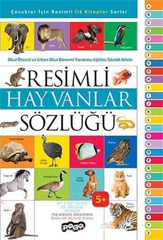 Resimli Hayvanlar Sözlüğü / Çocuklar İçin Resimli İlk Kitaplar Serisi