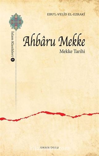 Ahbaru Mekke - Mekke Tarihi