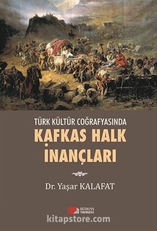 Türk Kültür Coğrafyasında Kafkas Halk İnançları