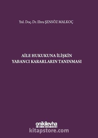 Aile Hukukuna İlişkin Yabancı Kararların Tanınması