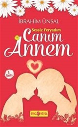 Sessiz Feryadım Canım Annem