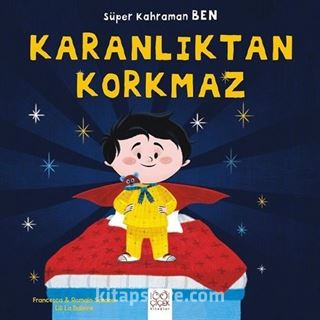 Süper Kahraman Ben / Karanlıktan Korkmaz