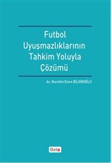 Futbol Uyuşmazlıklarının Tahkim Yoluyla Çözümü