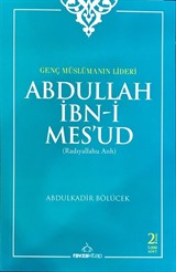 Genç Müslümanın Lideri Abdullah İbni Mesud (r.a.)