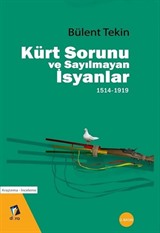 Kürt Sorunu ve Sayılmayan İsyanlar 1514-1919