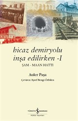 Hicaz Demiryolu İnşa Edilirken 1