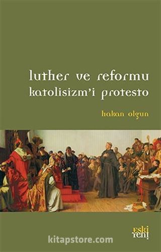 Luther ve Reformu Katolisizm'i Protesto