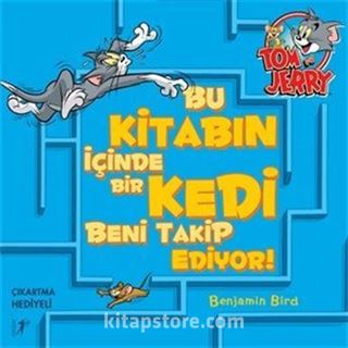 Tom ve Jery / Bu Kitabın İçinde Bir Kedi Beni Takip Ediyor!