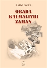 Orada Kalmalıydı Zaman