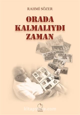 Orada Kalmalıydı Zaman