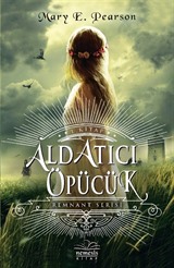 Aldatıcı Öpücük / Remnant Serisi (1. Kitap Ciltli)