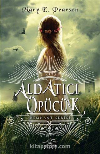 Aldatıcı Öpücük / Remnant Serisi (1. Kitap Ciltli)