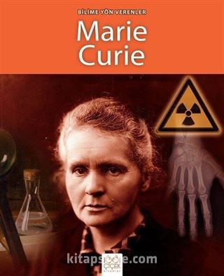 Bilime Yön Verenler - Marie Curie