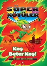 Süper Kötüler 4 / Koş Beter Koş!