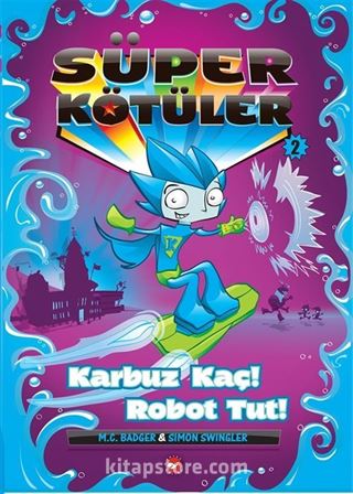 Süper Kötüler 2 / Karbuz Kaç! Robot Tut!