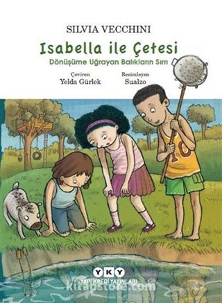 İsabella ile Çetesi / Dönüşüme Uğrayan Balıkların Sırrı