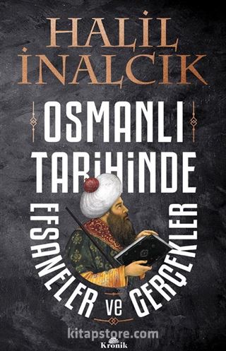 Osmanlı Tarihinde Efsaneler ve Gerçekler