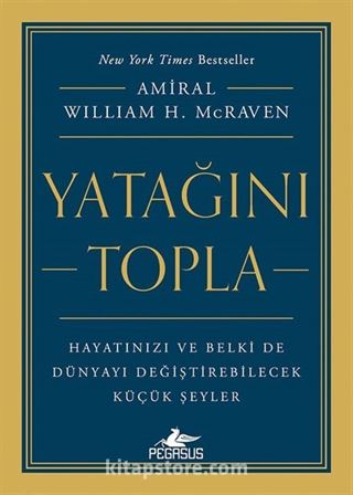 Yatağını Topla: Hayatınızı ve Belki de Dünyayı Değiştirebilecek Küçük Şeyler