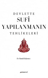 Devlette Sufi Yapılanmanın Tehlikeleri