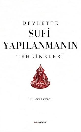 Devlette Sufi Yapılanmanın Tehlikeleri