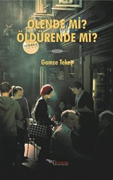 Ölende Mi Öldürende Mi?