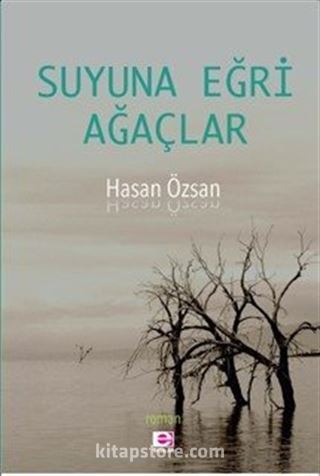 Suyuna Eğri Ağaçlar