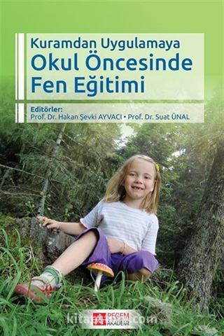 Kuramdan Uygulamaya Okul Öncesinde Fen Eğitimi