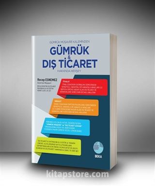 Gümrük Müşaviri Kaleminden Gümrük ve Dış Ticaret Hakkında Herşey