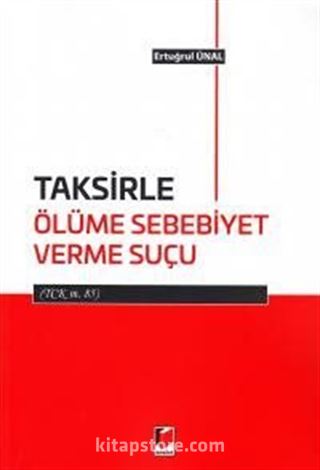 Taksirle Ölüme Sebebiyet Verme Suçu