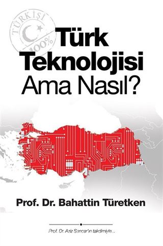 Türk Teknolojisi Ama Nasıl?