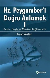 Hz. Peygamberi Doğru Anlamak