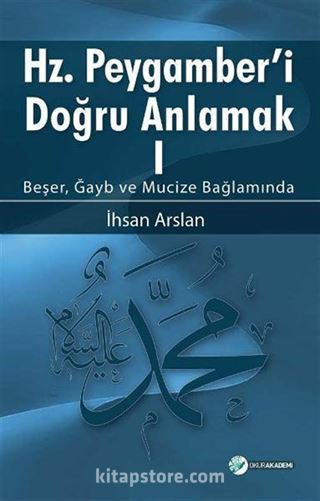 Hz. Peygamberi Doğru Anlamak