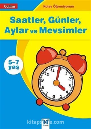 Kolay Öğreniyorum - Saatler, Günler, Aylar ve Mevsimler (5-7 Yaş)