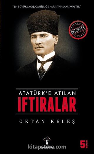 Atatürk'e Atılan İftiralar