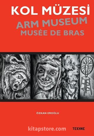 Kol Müzesi Arm Museum Musee De Bras