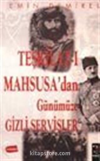 Teşkilat-ı Mahsusa'dan Günümüze Gizli Servisler