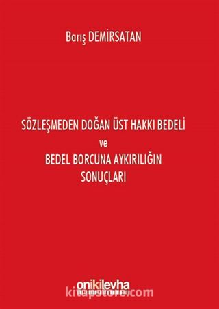 Sözleşmeden Doğan Üst Hakkı Bedeli ve Bedel Borcuna Aykırılığın Sonuçları