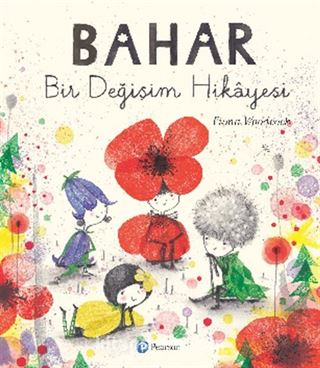 Bahar Bir Değişim Hikayesi (3+ Yaş Hikaye Kitabı)