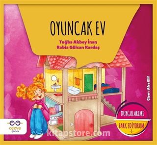 Oyuncak Ev - Duygularımı Fark Ediyorum