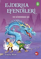 Ejderha Efendileri 3 / Su Ejderhası Şu (Ciltli)